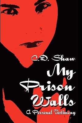 My Prison Walls: A Personal Testimony