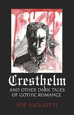 Cresthelm and Other Dark Tales of Gothic Romance