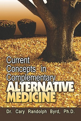 Current Concepts in Complementary Alternative Medicine