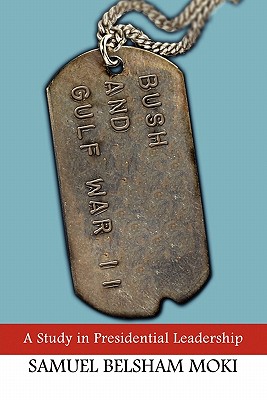 Bush And Gulf War II: A Study in Presidential Leadership