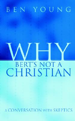 Why Bert's Not a Christian