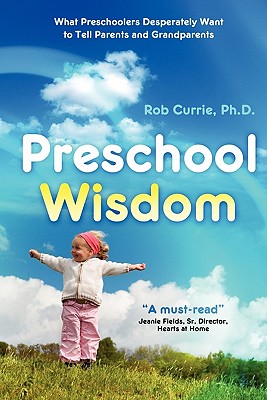 Preschool Wisdom [Paperback] Currie, Ph.D. Rob