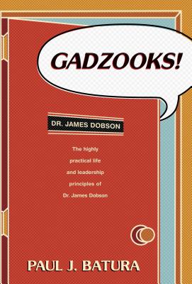 Gadzooks!: Dr. James Dobson's Laws of Life and Leadership