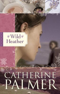 Wild Heather: English Ivy Series #2 (HeartQuest)
