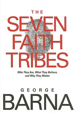 The Seven Faith Tribes: Who They Are, What They Believe, and Why They Matter