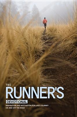 Runner's Devotional: Inspiration and Motivation for Life's Journey . . . on and Off the Road