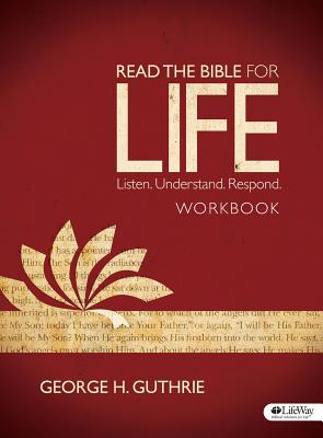 Read the Bible for Life - Workbook Listen. Understand. Respond