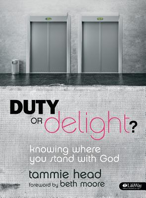 Duty or Delight - Bible Study Book: Knowing Where You Stand with God