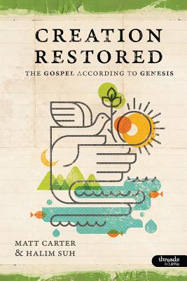 Creation Restored: The Gospel According to Genesis - Member Book