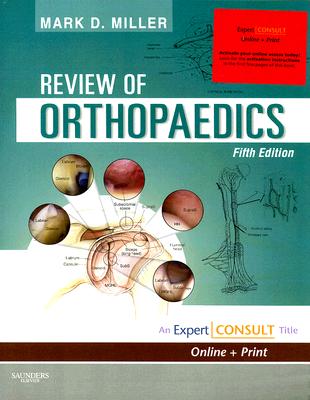 Review of Orthopaedics: Expert Consult - Online and Print (Miller, Review of Orthopaedics)