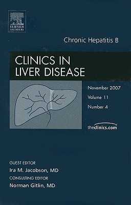 HBV, An Issue of Clinics in Liver Disease (Volume 11-4) (The Clinics: Internal Medicine, Volume 11-4)