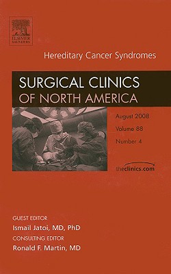 Hereditary Cancer Syndromes [Surgical Clinics of North America, Volume 88, No. 4]