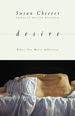 Image for Desire: Where Sex Meets Addiction