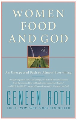 Image for Women Food and God: An Unexpected Path to Almost Everything