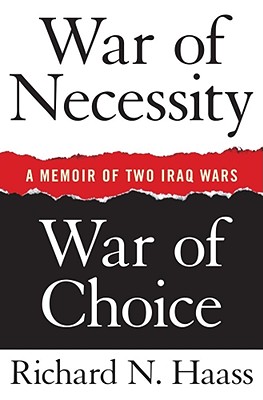 Image for War of Necessity, War of Choice: A Memoir of Two Iraq Wars War of Necessity, War of Choice: A Memoir of Two Iraq Wars