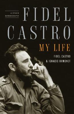 Image for Fidel Castro: My Life: A Spoken Autobiography Fidel Castro: My Life: A Spoken Autobiography