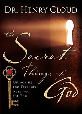 Image for The Secret Things Of God: Unlocking The Treasures Reserved For You