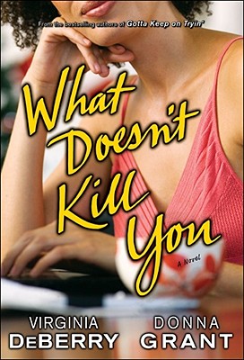 Image for What Doesn't Kill You: A Novel
