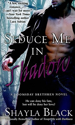 Seduce Me In Shadow (The Doomsday Brethren, Book 2)
