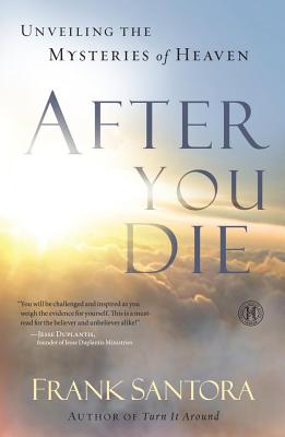 Image for After You Die: Unveiling the Mysteries of Heaven and the Afterlife