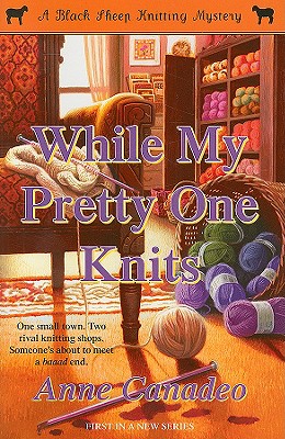 Image for While My Pretty One Knits (A Black Sheep Knitting Mystery)