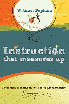 Instruction That Measures Up: Successful Teaching in the Age of Accountability