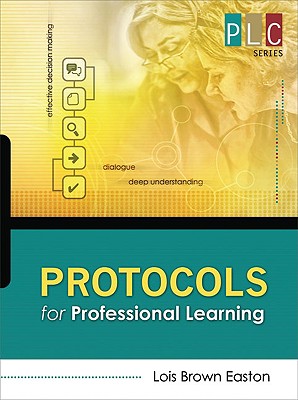 Protocols for Professional Learning (The Professional Learning Community Series) (PLC)