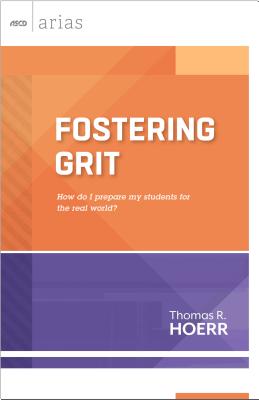Fostering Grit: How do I prepare my students for the real world (ASCD Arias)