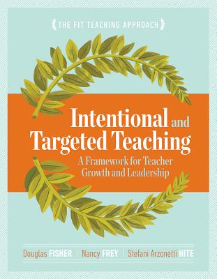 Intentional and Targeted Teaching: A Framework for Teacher Growth and Leadership