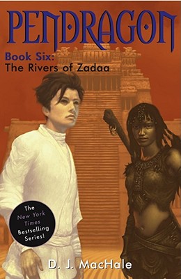 RIVERS OF ZADAA: PENDRAGON BOOK SIX