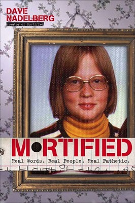 Image for Mortified : Real Words. Real People. Real Pathetic