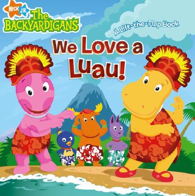 We Love a Luau!: A Lift-The-Flap Book