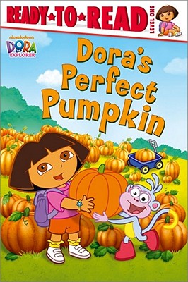 Dora's Perfect Pumpkin (Ready-To-Read Dora the Explorer - Level 1) (Dora the Explorer Ready-to-Read)