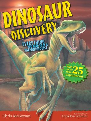 Image for Dinosaur Discovery: Everything You Need to Be a Paleontologist Dinosaur Discovery: Everything You Need to Be a Paleontologist