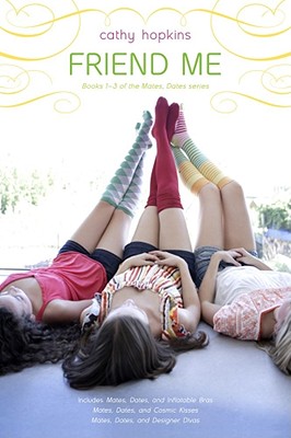 Friend Me: Mates, Dates, and Inflatable Bras; Mates, Dates, and Cosmic Kisses; Mates, Dates, and Designer Divas Image for Friend Me: Mates, Dates, and Inflatable Bras; Mates, Dates, and Cosmic Kisses; Mates, Dates, and Designer Divas