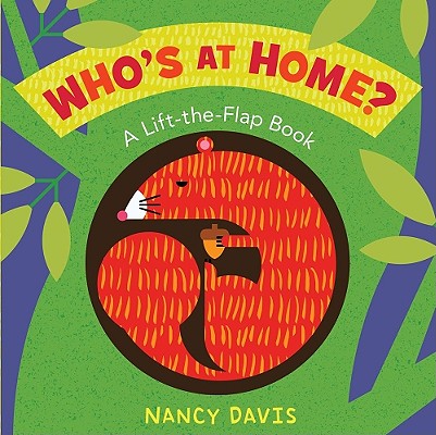 Who's at Home: A Lift-the-Flap Book
