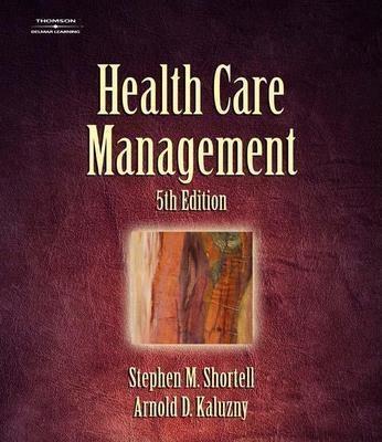Health Care Management: Organization Design and Behavior