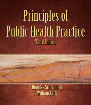 Image for PRINCIPLES OF PUBLIC HEALTH PRACTICE, 3RD EDITION PRINCIPLES OF PUBLIC HEALTH PRACTICE, 3RD EDITION