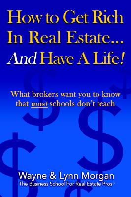 How to Get Rich in Real Estate, and Have a Life!