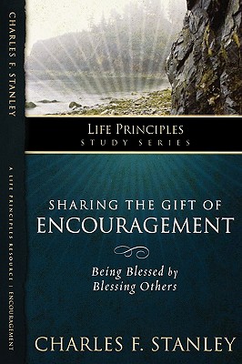 LPS: SHARING THE GIFT OF ENCOURAGEMENT (The Life Principles Study Series)