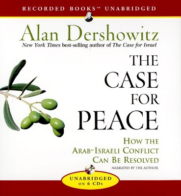 Image for The Case for Peace: How the Arab-Israeli Conflict Can Be Resolved