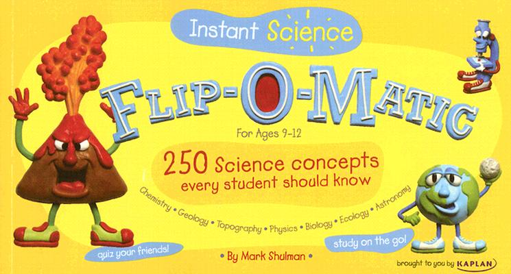 Flip-O-Matic: Instant Science for Ages 9-12 (Kaplan Flip-O-Matic Middle School)