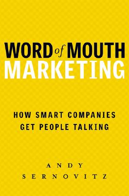 Image for Word of Mouth Marketing: How Smart Companies Get People Talking