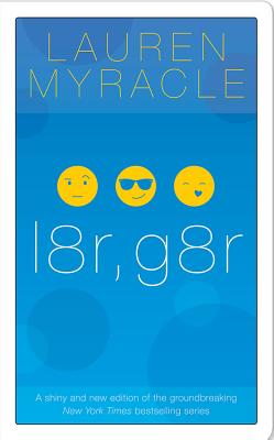 l8r, g8r 10th Anniversary update and reissue (The Internet Girls) [Paperback] Myracle, Lauren