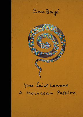 Image for Yves Saint Laurent: a Moroccan Passion Yves Saint Laurent: a Moroccan Passion