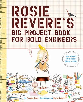 Image for Rosie Revere's Big Project Book for Bold Engineers