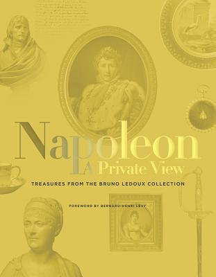 The Napoleon: A Private View: Treasures from the Bruno Ledoux Collection