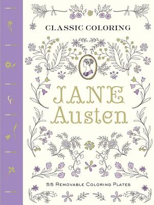 Classic Coloring: Jane Austen: 55 Removable Coloring Plates