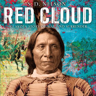 Image for Red Cloud: A Lakota Story of War and Surrender Red Cloud: A Lakota Story of War and Surrender