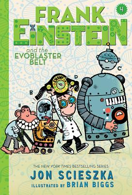 Frank Einstein and the EvoBlaster Belt (Frank Einstein series #4) (UK edition): Book Four